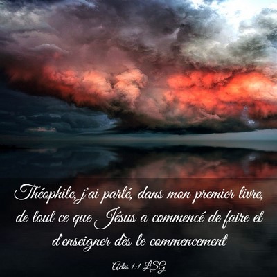 Picture 03 - Actes 1:1 LSG - Théophile, j'ai parlé, dans mon premier livre, - Bible Verse Picture