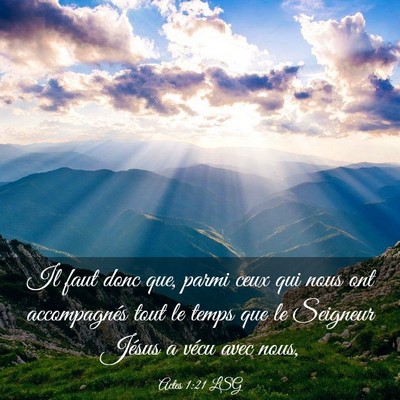 Picture 03 - Actes 1:21 LSG - Il faut donc que, parmi ceux qui nous ont - Bible Verse Picture