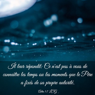 Picture 03 - Actes 1:7 LSG - Il leur répondit: Ce n'est pas à vous de - Bible Verse Picture