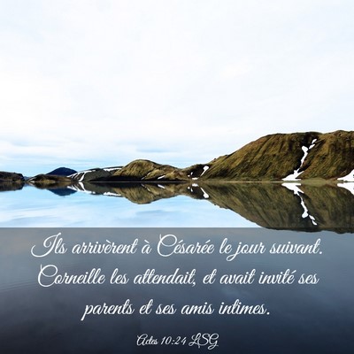 Picture 03 - Actes 10:24 LSG - Ils arrivèrent à Césarée le jour suivant. - Bible Verse Picture