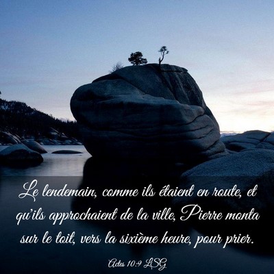 Picture 03 - Actes 10:9 LSG - Le lendemain, comme ils étaient en route, et - Bible Verse Picture