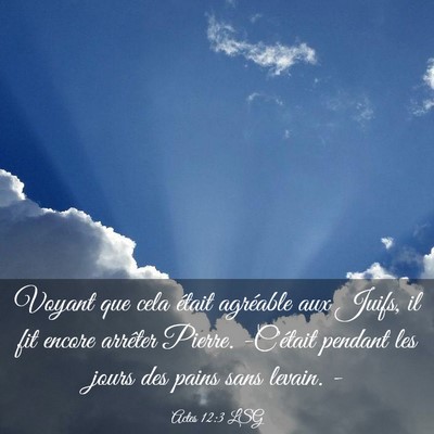 Picture 03 - Actes 12:3 LSG - Voyant que cela était agréable aux Juifs, il - Bible Verse Picture