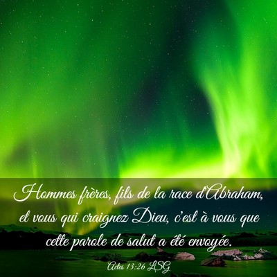 Picture 03 - Actes 13:26 LSG - Hommes frères, fils de la race d'Abraham, et - Bible Verse Picture