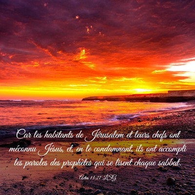 Picture 03 - Actes 13:27 LSG - Car les habitants de Jérusalem et leurs chefs - Bible Verse Picture