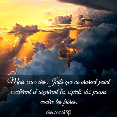 Picture 03 - Actes 14:2 LSG - Mais ceux des Juifs qui ne crurent point - Bible Verse Picture