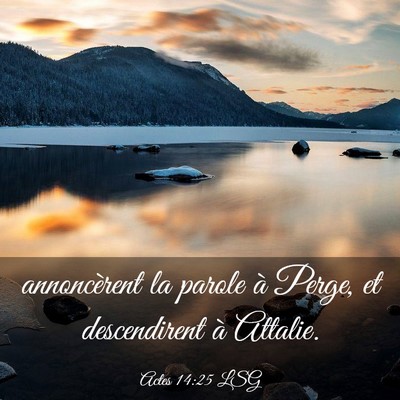 Picture 03 - Actes 14:25 LSG - annoncèrent la parole à Perge, et descendirent - Bible Verse Picture