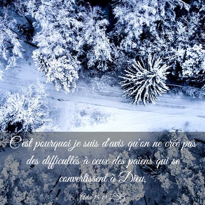 Picture 03 - Actes 15:19 LSG - C'est pourquoi je suis d'avis qu'on ne crée pas - Bible Verse Picture