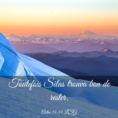 Picture 03 - Actes 15:34 LSG - Toutefois Silas trouva bon de - Bible Verse Picture