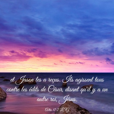 Picture 03 - Actes 17:7 LSG - et Jason les a reçus. Ils agissent tous contre - Bible Verse Picture