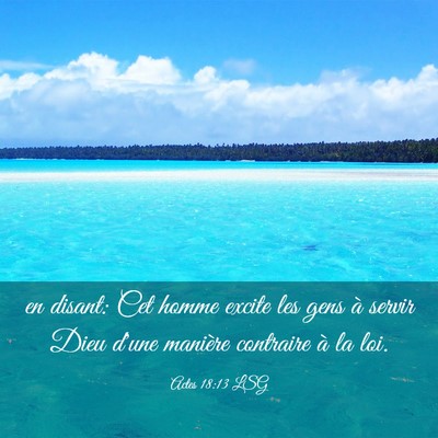 Picture 03 - Actes 18:13 LSG - en disant: Cet homme excite les gens à servir - Bible Verse Picture