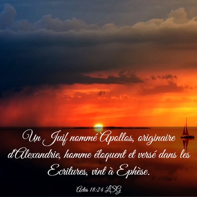 Picture 03 - Actes 18:24 LSG - Un Juif nommé Apollos, originaire d'Alexandrie, - Bible Verse Picture