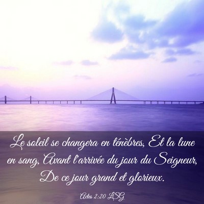 Picture 03 - Actes 2:20 LSG - Le soleil se changera en ténèbres, Et la lune - Bible Verse Picture