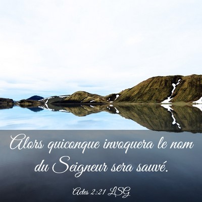 Picture 03 - Actes 2:21 LSG - Alors quiconque invoquera le nom du Seigneur sera - Bible Verse Picture
