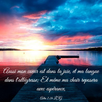 Picture 03 - Actes 2:26 LSG - Aussi mon coeur est dans la joie, et ma langue - Bible Verse Picture