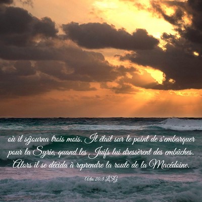 Picture 03 - Actes 20:3 LSG - où il séjourna trois mois. Il était sur le - Bible Verse Picture