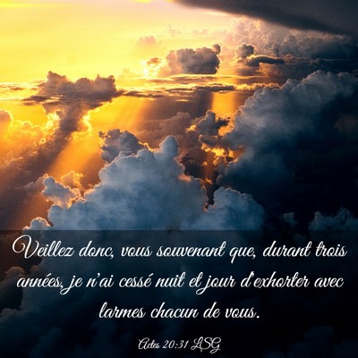 Picture 03 - Actes 20:31 LSG - Veillez donc, vous souvenant que, durant trois - Bible Verse Picture