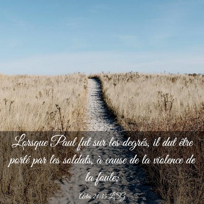 Picture 03 - Actes 21:35 LSG - Lorsque Paul fut sur les degrés, il dut être - Bible Verse Picture