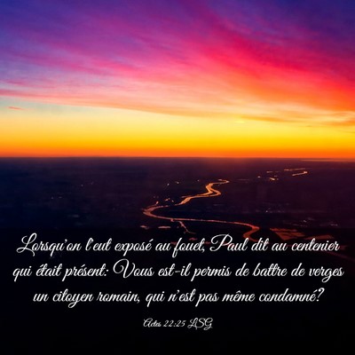 Picture 03 - Actes 22:25 LSG - Lorsqu'on l'eut exposé au fouet, Paul dit au - Bible Verse Picture