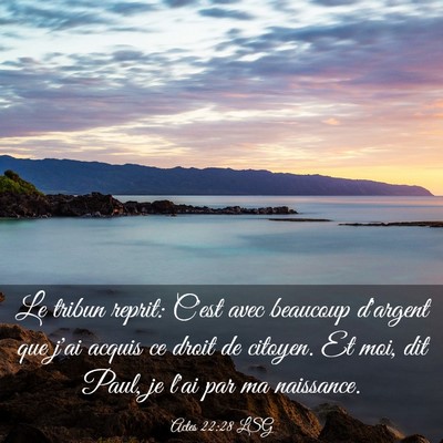 Picture 03 - Actes 22:28 LSG - Le tribun reprit: C'est avec beaucoup d'argent - Bible Verse Picture