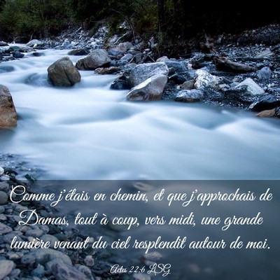 Picture 03 - Actes 22:6 LSG - Comme j'étais en chemin, et que j'approchais de - Bible Verse Picture