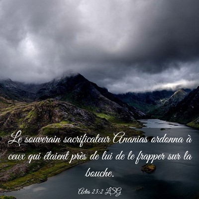 Picture 03 - Actes 23:2 LSG - Le souverain sacrificateur Ananias ordonna à - Bible Verse Picture