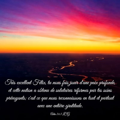 Picture 03 - Actes 24:3 LSG - Très excellent Félix, tu nous fais jouir d'une - Bible Verse Picture