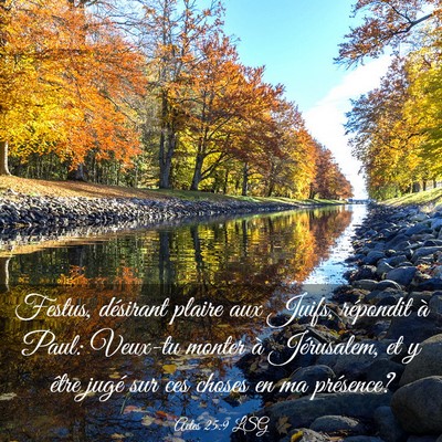 Picture 03 - Actes 25:9 LSG - Festus, désirant plaire aux Juifs, répondit à - Bible Verse Picture