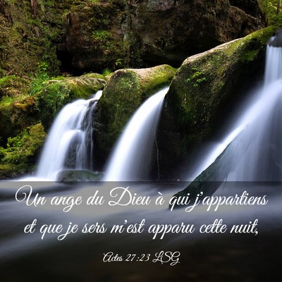 Picture 03 - Actes 27:23 LSG - Un ange du Dieu à qui j'appartiens et que je - Bible Verse Picture