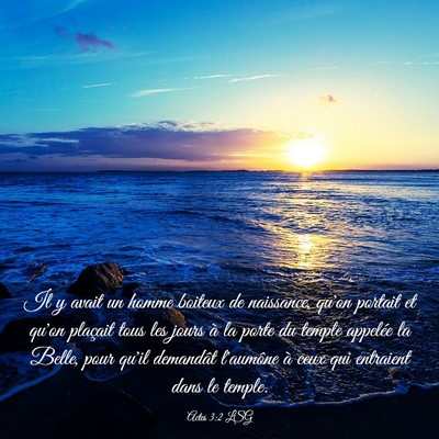 Picture 03 - Actes 3:2 LSG - Il y avait un homme boiteux de naissance, qu'on - Bible Verse Picture