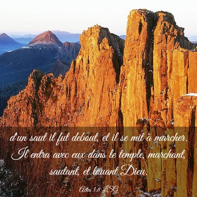 Picture 03 - Actes 3:8 LSG - d'un saut il fut debout, et il se mit à marcher. - Bible Verse Picture