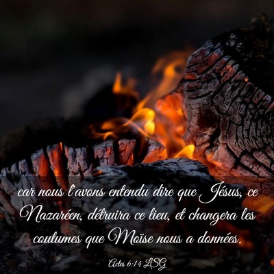 Picture 03 - Actes 6:14 LSG - car nous l'avons entendu dire que Jésus, ce - Bible Verse Picture