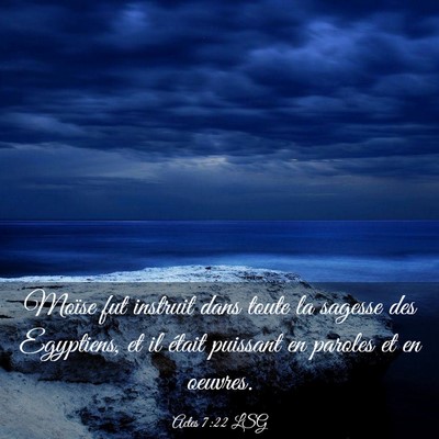 Picture 03 - Actes 7:22 LSG - Moïse fut instruit dans toute la sagesse des - Bible Verse Picture