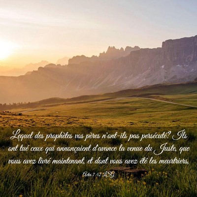 Picture 03 - Actes 7:52 LSG - Lequel des prophètes vos pères n'ont-ils pas - Bible Verse Picture