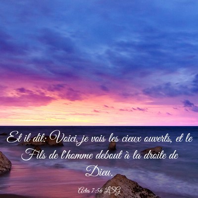 Picture 03 - Actes 7:56 LSG - Et il dit: Voici, je vois les cieux ouverts, et - Bible Verse Picture