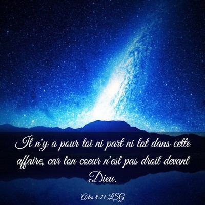 Picture 03 - Actes 8:21 LSG - Il n'y a pour toi ni part ni lot dans cette - Bible Verse Picture