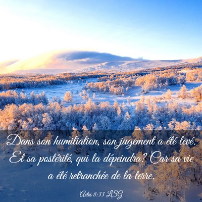 Picture 03 - Actes 8:33 LSG - Dans son humiliation, son jugement a été levé. - Bible Verse Picture