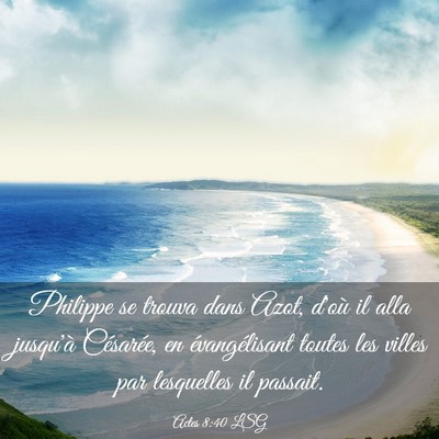 Picture 03 - Actes 8:40 LSG - Philippe se trouva dans Azot, d'où il alla - Bible Verse Picture