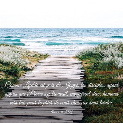 Picture 03 - Actes 9:38 LSG - Comme Lydde est près de Joppé, les disciples, - Bible Verse Picture