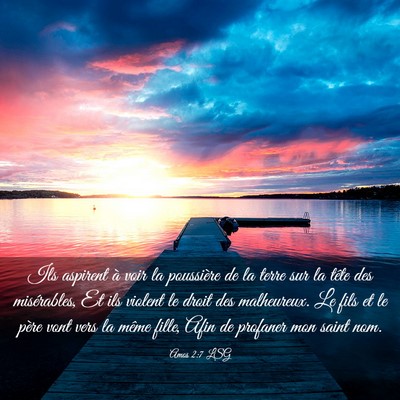 Picture 03 - Amos 2:7 LSG - Ils aspirent à voir la poussière de la terre - Bible Verse Picture