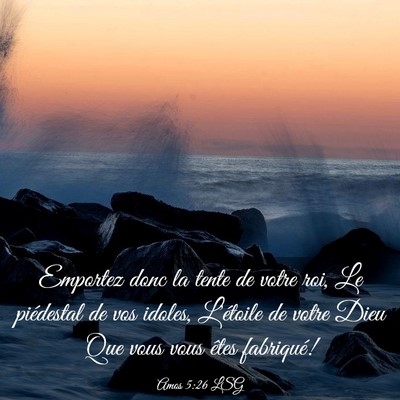 Picture 03 - Amos 5:26 LSG - Emportez donc la tente de votre roi, Le - Bible Verse Picture
