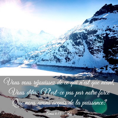 Picture 03 - Amos 6:13 LSG - Vous vous réjouissez de ce qui n'est que néant, - Bible Verse Picture