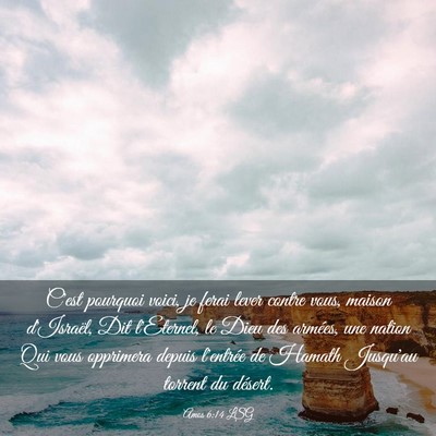 Picture 03 - Amos 6:14 LSG - C'est pourquoi voici, je ferai lever contre vous, - Bible Verse Picture