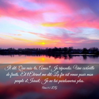 Picture 03 - Amos 8:2 LSG - Il dit: Que vois-tu, Amos? Je répondis: Une - Bible Verse Picture