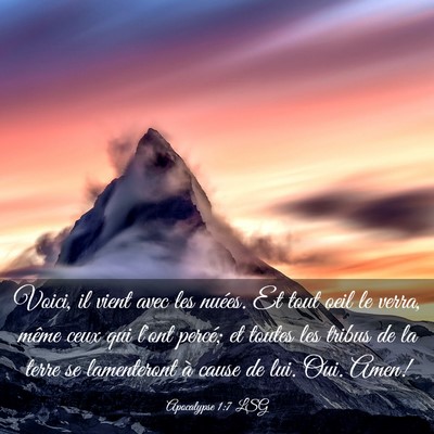 Picture 03 - Apocalypse 1:7 LSG - Voici, il vient avec les nuées. Et tout oeil le - Bible Verse Picture