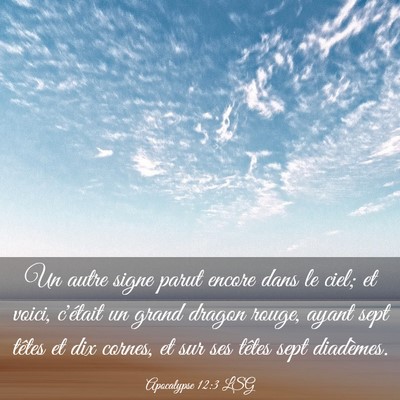 Picture 03 - Apocalypse 12:3 LSG - Un autre signe parut encore dans le ciel; et - Bible Verse Picture