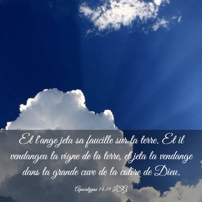 Picture 03 - Apocalypse 14:19 LSG - Et l'ange jeta sa faucille sur la terre. Et il - Bible Verse Picture
