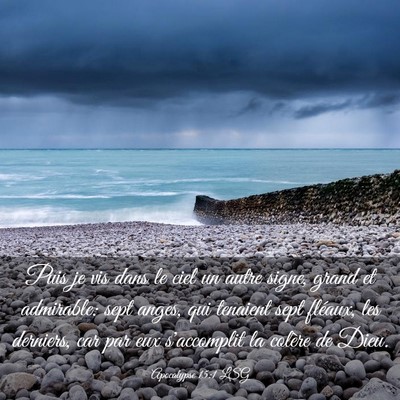 Picture 03 - Apocalypse 15:1 LSG - Puis je vis dans le ciel un autre signe, grand et - Bible Verse Picture