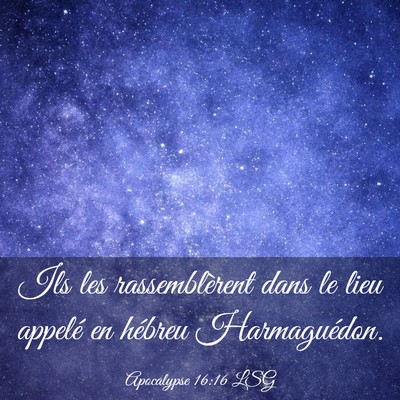 Picture 03 - Apocalypse 16:16 LSG - Ils les rassemblèrent dans le lieu appelé en - Bible Verse Picture
