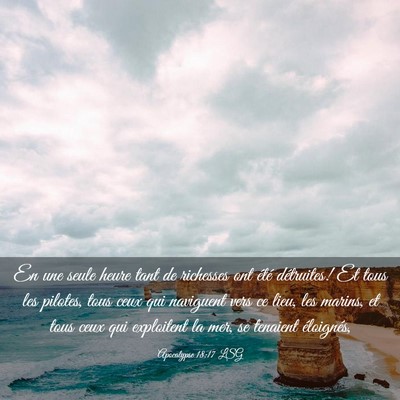 Picture 03 - Apocalypse 18:17 LSG - En une seule heure tant de richesses ont été - Bible Verse Picture