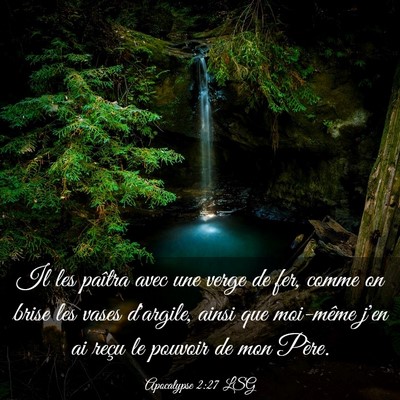 Picture 03 - Apocalypse 2:27 LSG - Il les paîtra avec une verge de fer, comme on - Bible Verse Picture
